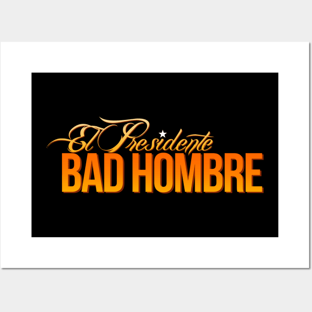 Bad Hombre Wall Art by FDNY